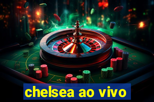 chelsea ao vivo